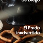 Zenda recomienda: El Prado inadvertido, de Estrella de Diego