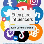Ética para influencers, de Juan Carlos Siurana