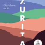 Zenda recomienda: Guárdame en ti, de Raúl Zurita