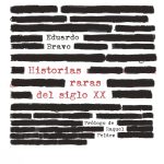 Zenda recomienda: Historias raras del siglo XX, de Eduardo Bravo