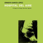 Zenda recomienda: Hospital del aire, de Ernesto García López