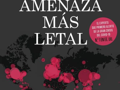 La amenaza más letal, de Michael T. Osterholm, el científico que predijo la pandemia
