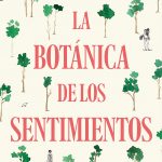 «La botánica de los sentimientos», una novela de reconstrucción vital