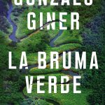 Zenda recomienda: La bruma verde, de Gonzalo Giner