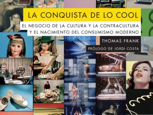 Zenda recomienda: La conquista de lo cool, de Thomas Frank