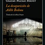 Zenda recomienda: La desaparición de Adèle Bedeau, de Graeme Macrae Burnet