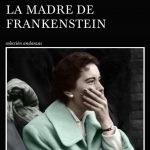 La madre de Frankestein, la nueva novela de Almudena Grandes