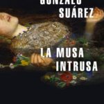 Zenda recomienda: La musa intrusa, de Gonzalo Suárez