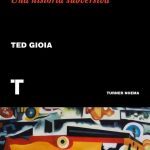 Zenda recomienda: La música: Una historia subversiva, de Ted Gioia
