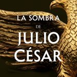 La sombra de Julio César. Dictator 1, de Andrea Frediani