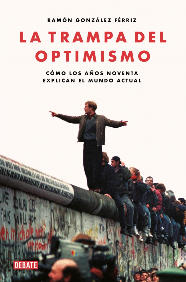 Zenda recomienda: La trampa del optimismo, de Ramón González Férriz