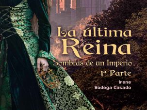 «La última reina», de Irene Bodega Casado