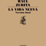 Zenda recomienda: La vida nueva, de Raúl Zurita