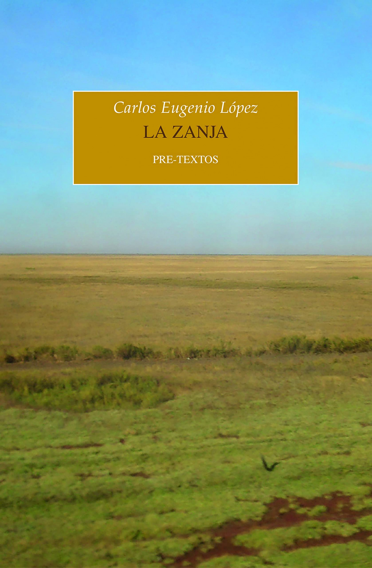 Sobre La Zanja, una novela de Carlos Eugenio López