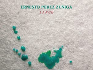 5 poemas de «Lance», de Ernesto Pérez Zúñiga