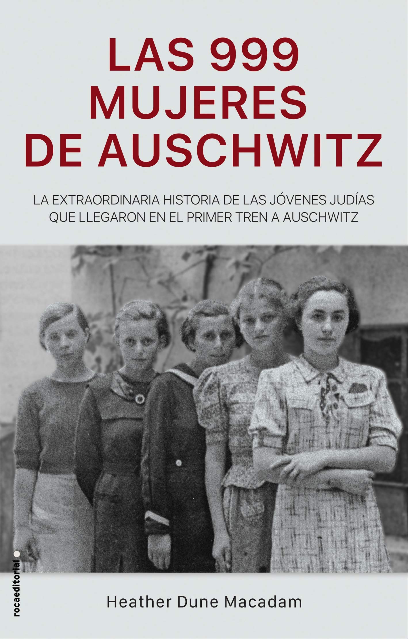 «Las 999 mujeres de Auschwitz», vendidas como esclavas a los nazis