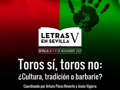 Toros sí, toros no: ¿Cultura, tradición o barbarie?, V edición de Letras en Sevilla