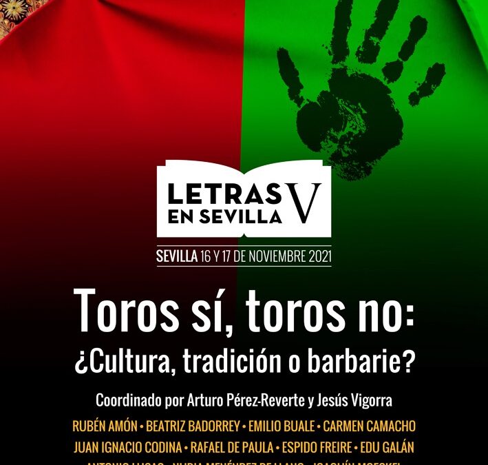 Toros sí, toros no: ¿Cultura, tradición o barbarie?, V edición de Letras en Sevilla