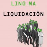 Liquidación, de Ling Ma