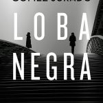 Zenda recomienda: Loba negra, de Juan Gómez-Jurado