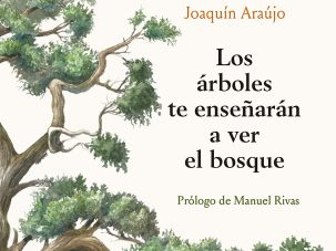 Zenda recomienda: Los árboles te enseñarán a ver el bosque, de Joaquín Araújo