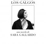 Zenda recomienda: Los galgos, los galgos, de Sara Gallardo
