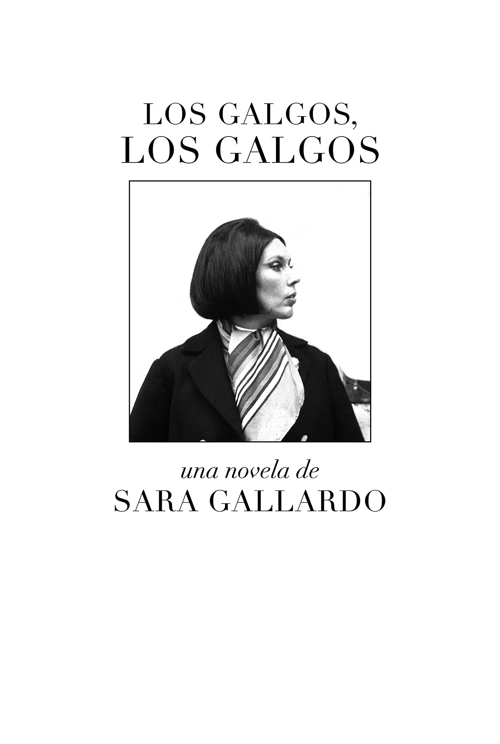 Zenda recomienda: Los galgos, los galgos, de Sara Gallardo