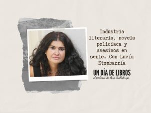Industria literaria, novela policíaca y asesinos en serie, con Lucía Etxebarria