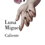 Zenda recomienda: Caliente, de Luna Miguel