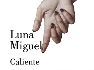 Zenda recomienda: Caliente, de Luna Miguel