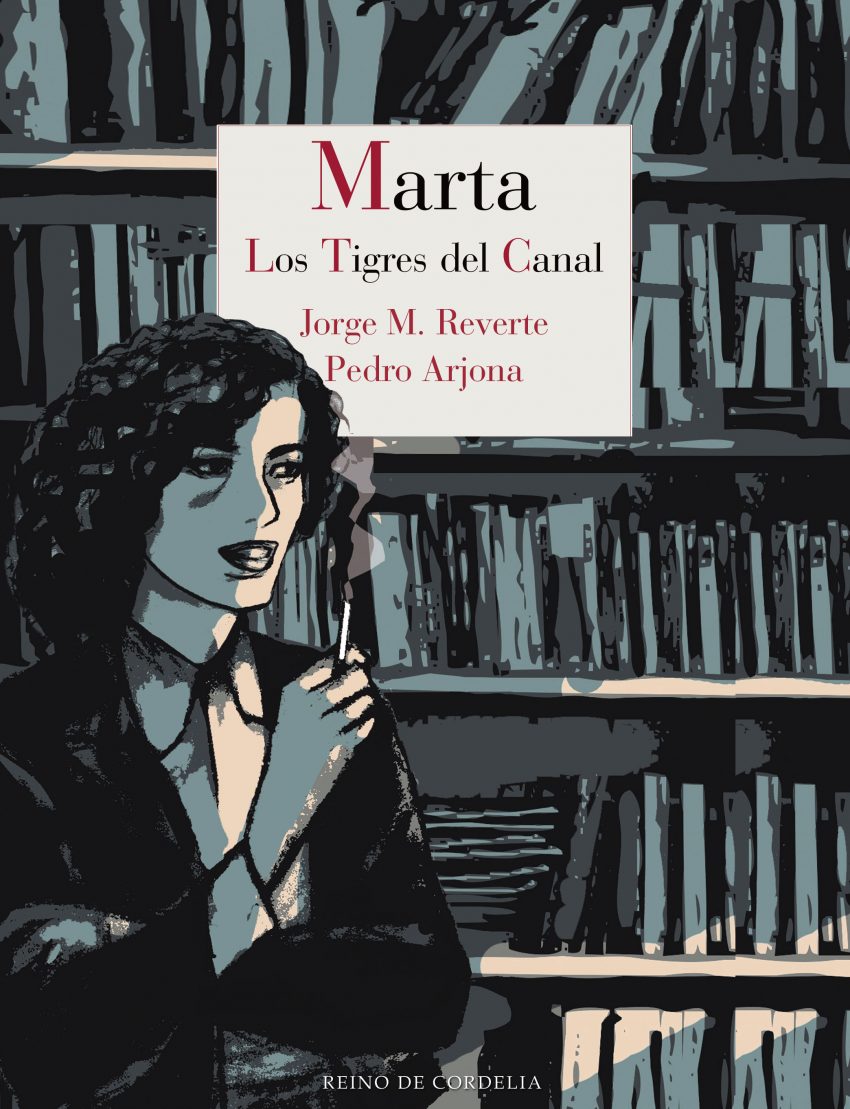 Marta: Los Tigres del Canal, de Jorge M. Reverte y Pedro Arjona