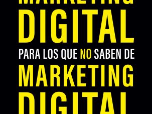Marketing digital para los que no saben de marketing digital, de Gonzalo Giráldez