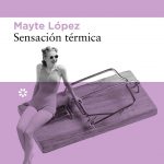 Zenda recomienda: Sensación térmica, de Mayte López
