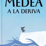 Medea a la deriva, de Fermín Solís
