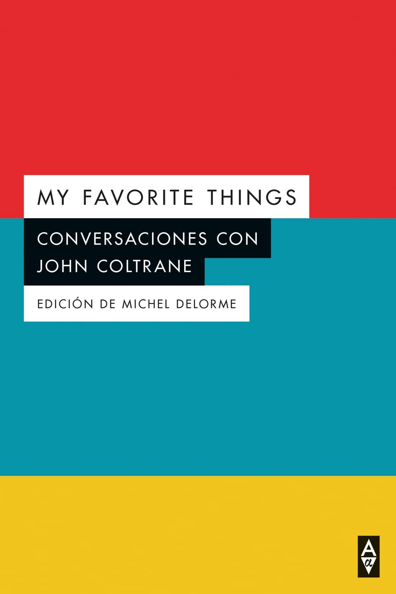 Zenda recomienda: My Favorite Things: Conversaciones con John Coltrane