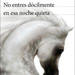 Zenda recomienda: No entres dócilmente en esa noche quieta, de Ricardo Menéndez Salmón