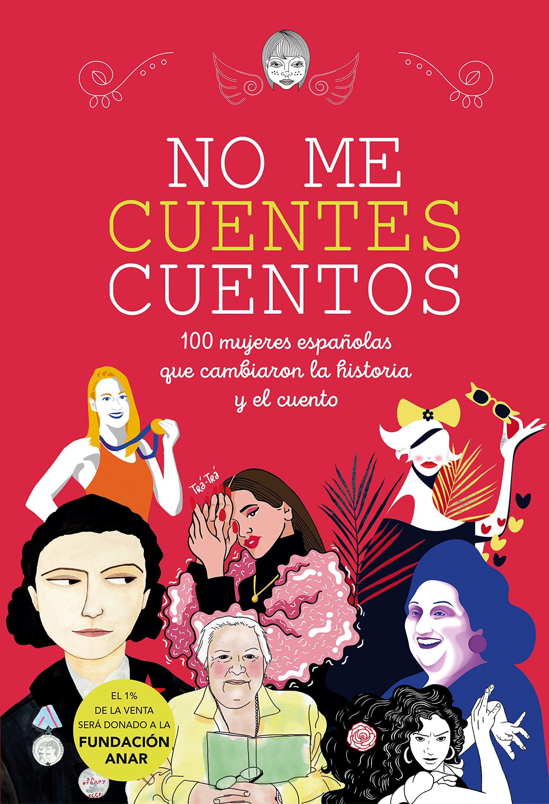 Zenda recomienda: No me cuentes cuentos: 100 mujeres españolas que cambiaron el mundo y el cuento