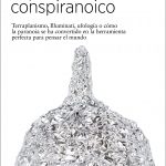 Zenda recomienda: El pensamiento conspiranoico, de Noel Ceballos