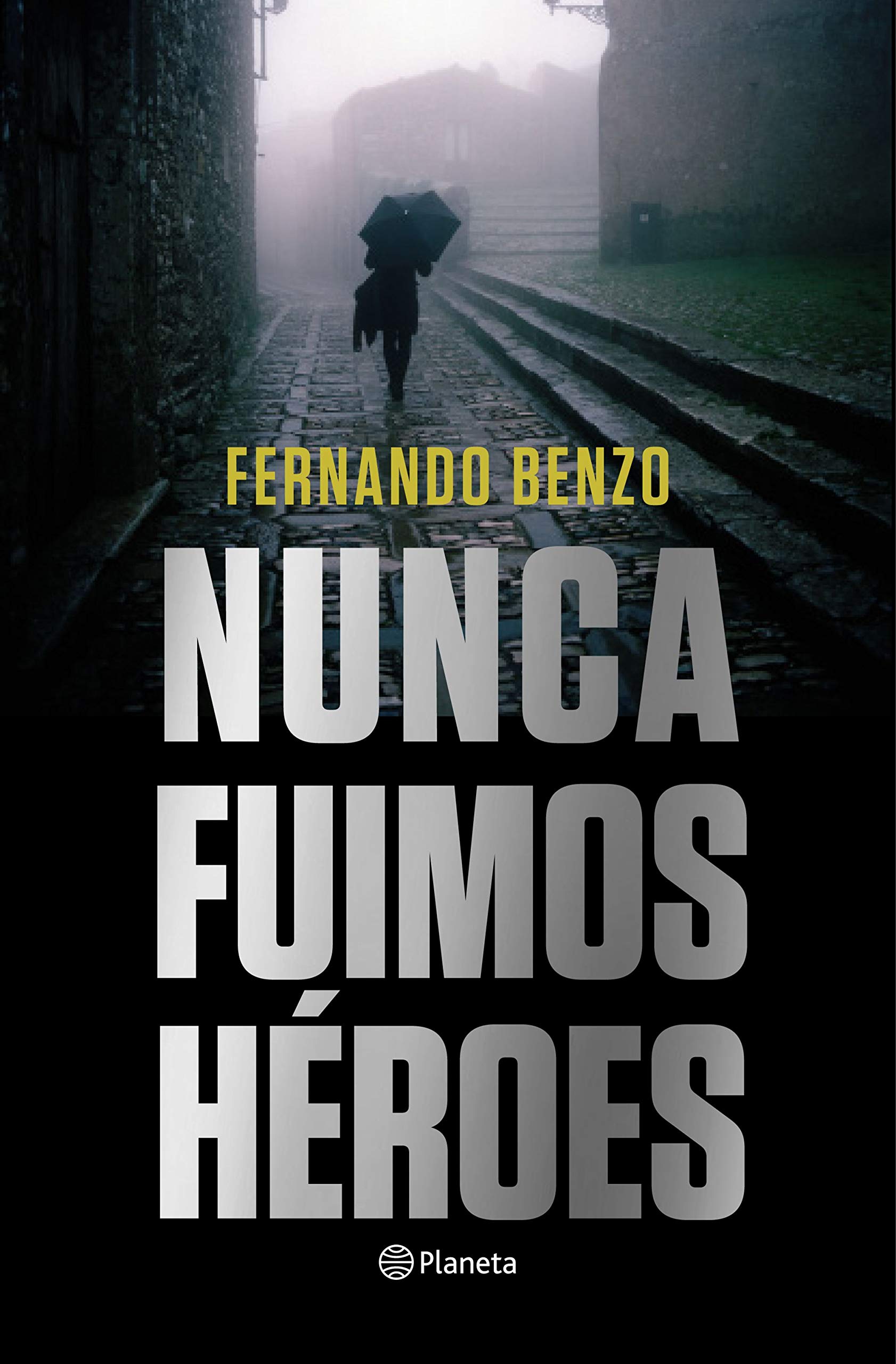 Nunca fuimos héroes, de Fernando Benzo