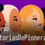 Concurso de relatos #HistoriasdePioneras: primeros 10 seleccionados