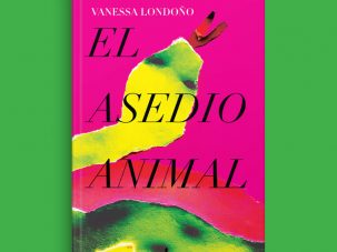 Zenda recomienda: El asedio animal, de Vanessa Londoño