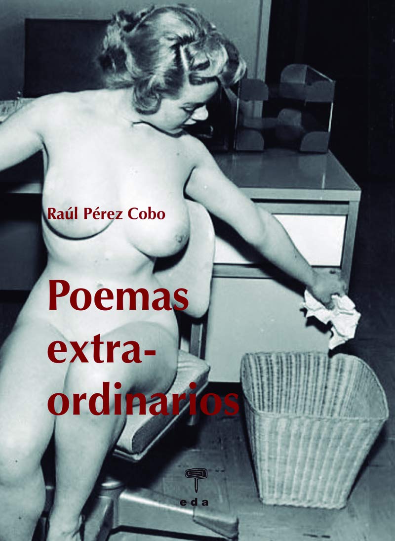 Cinco poemas de «Poemas extra-ordinarios», de Raúl Pérez Cobo