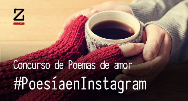 Concurso de poemas de amor en Instagram: primeros 50 finalistas - Zenda