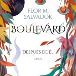 Segunda parte de Boulevard: Después de él, de Flor M. Salvador