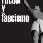 Fútbol y fascismo, de Cristóbal Villalobos