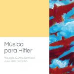 Música para Hitler: el teatro testigo de la Historia