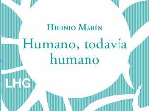 Humano, todavía humano, de Higinio Marín