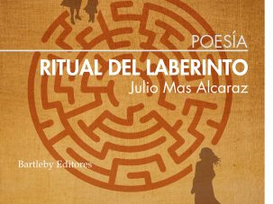5 poemas de «Ritual del laberinto» de Julio Mas Alcaraz