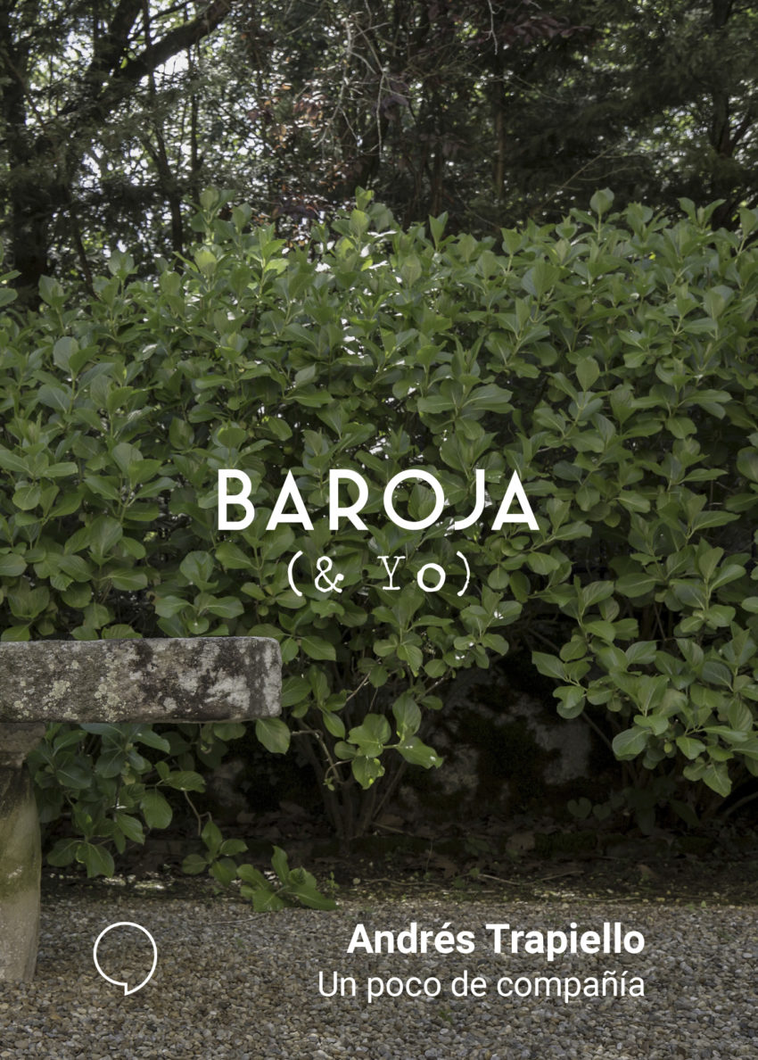 A modo de prólogo: Baroja y los barojianos