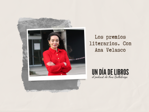 Los premios literarios, con Ana Velasco